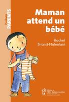 Couverture du livre « Maman attend un bébé » de Rachel Briand-Malenfant aux éditions Sainte Justine