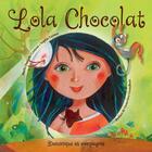 Couverture du livre « Lola Chocolat » de Marie-Danielle Croteau aux éditions Dominique Et Compagnie