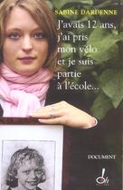 Couverture du livre « J'avais 12 ans, j'ai pris mon velo et je suis partie a l'ecole » de Dardenne Sabine aux éditions Oh !