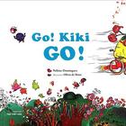 Couverture du livre « Go ! Kiki go ! » de Nebine Dominguez et Olivia De Bona aux éditions Paja