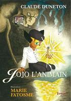 Couverture du livre « Jojo l'animain » de Claude Duneton et Marie Fatosme aux éditions Tertium
