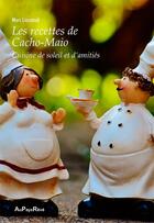 Couverture du livre « Les recettes de « Cacho-Maïo » ; cuisine de soleil et d'amitiés » de Marc Liautaud aux éditions Au Pays Reve