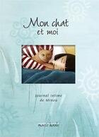 Couverture du livre « Mon chat et moi ; journal intime de Minou » de Fontaine R. & Besanc aux éditions Maree Haute