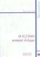 Couverture du livre « Et Si J'Etais Nomme Eveque » de Pierre De Locht aux éditions Factuel