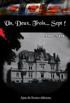 Couverture du livre « UN DEUX TROIS SEPT ! » de Anne-Sara aux éditions Ajna De Scorto