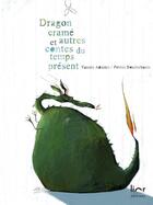 Couverture du livre « Dragon cramé et autres contes du temps présent » de Petros Bouloubasis et Yannis Adamis aux éditions Lior