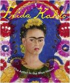 Couverture du livre « Frida kahlo the artist in the blue house » de Magdalena Holzhey aux éditions Prestel