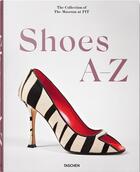 Couverture du livre « Shoes A-Z : the collection of the museum at FIT » de Robert Nippoldt et Daphne Guinness aux éditions Taschen