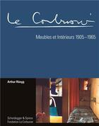 Couverture du livre « Le corbusier meubles et interieurs » de Arthur Ruegg aux éditions Scheidegger