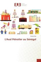 Couverture du livre « L'Aval Pétrolier au Sénégal » de Birame Sow aux éditions Editions Universitaires Europeennes