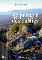 Couverture du livre « Le prieuré des oubliés » de Pierre Grillot aux éditions Publishroom Factory