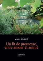 Couverture du livre « Un lit de promesse, entre amour et amitié » de Muriel Rosset aux éditions Verone