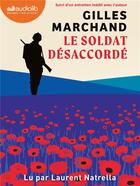 Couverture du livre « Le Soldat désaccordé : Livre audio 1 CD MP3 » de Gilles Marchand aux éditions Audiolib