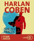 Couverture du livre « Sur tes traces » de Harlan Coben aux éditions Lizzie