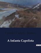 Couverture du livre « A Infanta Capelista » de Camilo Castelo Branco aux éditions Culturea