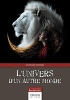 Couverture du livre « L'univers d'un autre monde » de Maryse Pointeau aux éditions Verone