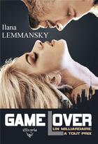 Couverture du livre « Game Lover - Un milliardaire à tout prixElixir of Love » de Lemmansky Ilana aux éditions Elixyria