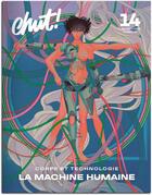 Couverture du livre « Chut! 14 La Machine humaine : Corps et Technologie » de  aux éditions Chut !
