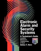 Couverture du livre « Electronic alarm and security systems - a technician's guide » de Horn Delton T. aux éditions Mcgraw-hill Education