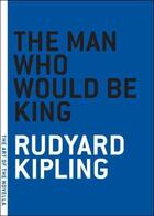 Couverture du livre « The man who would be king » de Rudyard Kipling aux éditions Oxford Up Elt