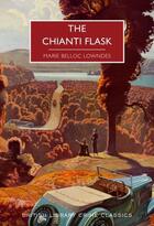 Couverture du livre « The chianti flask » de Marie Belloc Lowndes aux éditions British Library