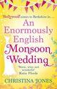 Couverture du livre « An Enormously English Monsoon Wedding » de Christina Jones aux éditions Little Brown Book Group Digital