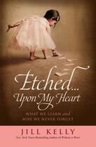 Couverture du livre « Etched...Upon My Heart » de Kelly Jill aux éditions Faitwords