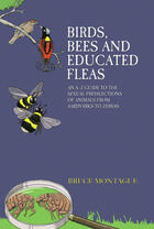 Couverture du livre « Birds, Bees and Educated Fleas - An A-Z Guide to the Sexual Predilecti » de Montague Bruce aux éditions Blake John