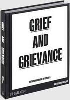 Couverture du livre « Grief and grievance: art and mourning in America » de  aux éditions Phaidon Press