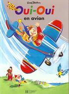 Couverture du livre « Oui-oui en avion » de Bazin/Blyton aux éditions Hachette Jeunesse