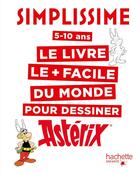 Couverture du livre « Simplissime : le livre le + facile du monde pour dessiner Astérix » de Lise Herzog aux éditions Hachette Enfants