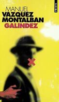 Couverture du livre « Galíndez » de Manuel Vazquez Montalban aux éditions Points