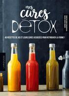 Couverture du livre « Mes cures détox » de Sandrine Houdre-Gregoire aux éditions Larousse