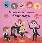 Couverture du livre « Écoute et découvre l'orchestre » de Sarah Andreacchio et Paule Battault aux éditions Larousse