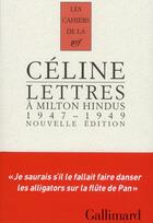 Couverture du livre « Les cahiers de la NRF : lettres à Milton Hindus » de Louis-Ferdinand Celine aux éditions Gallimard