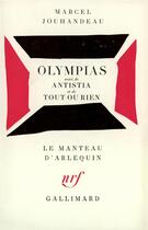 Couverture du livre « Olympias - antistia - tout ou rien » de Marcel Jouhandeau aux éditions Gallimard