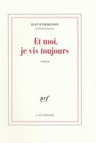 Couverture du livre « Et moi, je vis toujours » de Jean d'Ormesson aux éditions Gallimard
