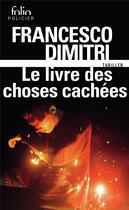 Couverture du livre « Le livre des choses cachées » de Francesco Dimitri aux éditions Folio