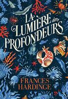 Couverture du livre « La lumière des profondeurs » de Frances Hardinge aux éditions Gallimard-jeunesse