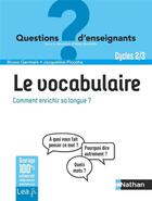 Couverture du livre « Le vocabulaire, comment enrichir sa langue ? cycles 2 & 3 » de Bruno Germain et Jacqueline Picoche aux éditions Nathan