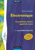 Couverture du livre « Electronique ; 73 Problemes Resolus ; Rappel De Cours » de Hubert Lumbroso aux éditions Dunod