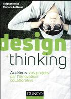 Couverture du livre « Design thinking ; accélérez vos projets par l'innovation collaborative » de Marjorie Le Naour et Stephane Biso aux éditions Dunod