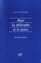 Couverture du livre « Hegel. la philosophie de la nature » de Alain Lacroix aux éditions Puf