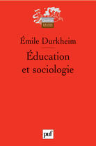 Couverture du livre « Education et sociologie (9eme edition) » de Emile Durkheim aux éditions Puf