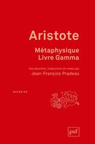 Couverture du livre « Métaphysique, livre gamma » de Aristote aux éditions Puf