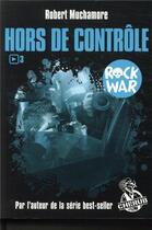 Couverture du livre « Hors de contrôle Tome 3 ; rock war » de Robert Muchamore aux éditions Casterman