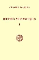 Couverture du livre « Oeuvres monastiques t.1 » de Cesaire D Arles aux éditions Cerf