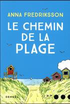 Couverture du livre « Le chemin de la plage » de Anna Fredriksson aux éditions Denoel