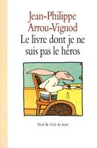 Couverture du livre « Livre dont je ne suis pas le heros » de Arrou-Vignod J-P. aux éditions Ecole Des Loisirs