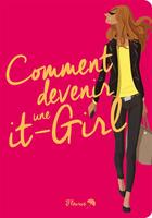 Couverture du livre « Comment devenir une it-girl ! » de Matthieu Forichon et Eleonore Thery aux éditions Fleurus